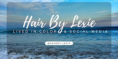 @hairby.lexie Lived In Color & Social Media- CANADA