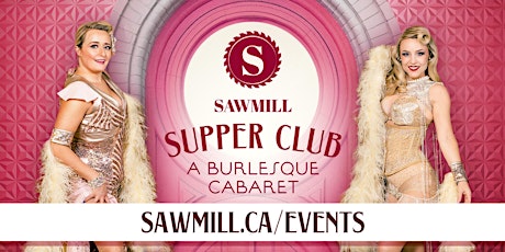 The Sawmill Supper Club: A Burlesque Cabaret primary image