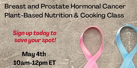 Breast and Prostate Cancer - Plant-Based Nutrition and Cooking Class