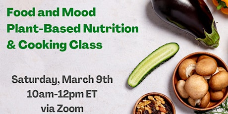 Food and Mood - Plant-Based Nutrition and Cooking Class primary image