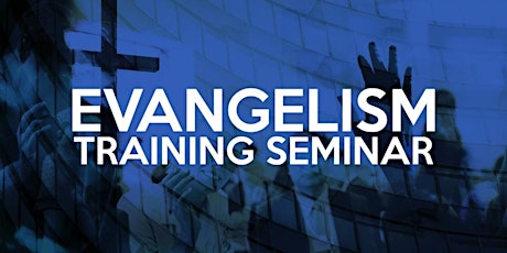 Evangelism Training Seminar primary image