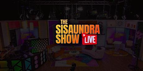 The Sisaundra Show