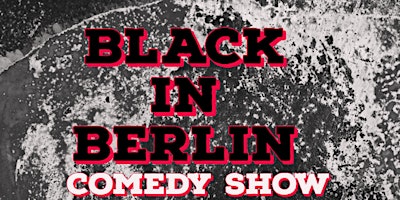 Black In Berlin     (English comedy show) primary image