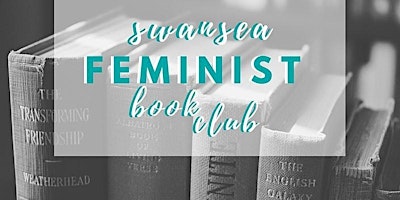 Image principale de Swansea Feminist Book Club - Men Who Hate Women by Laura Bates