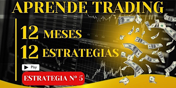 Aprende Trading: 12 Meses, 12 Estrategias - ESTRATEGIA nº 5