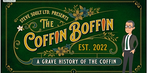 Imagem principal do evento Steve Soult Limited presents Meet The Coffin Boffins
