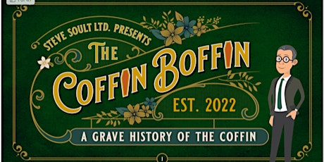 Steve Soult Limited presents Meet The Coffin Boffins