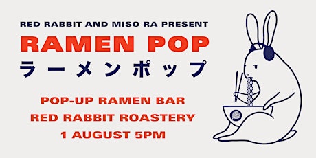 RAMEN POP - A Pop-up Ramen Bar @ Red Rabbit primary image