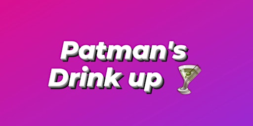 Primaire afbeelding van Patman's Drink Up (Jun)