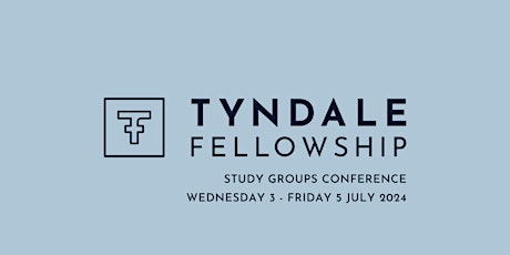 Tyndale Fellowship Study Groups Conference 2024