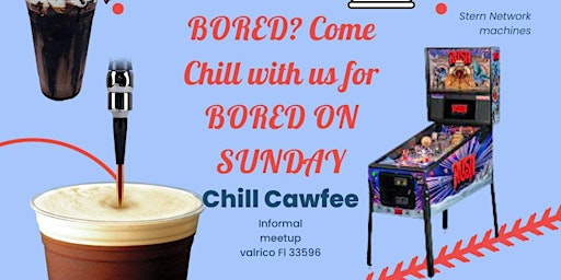 Primaire afbeelding van Bored on Sunday- Chill out Valrico