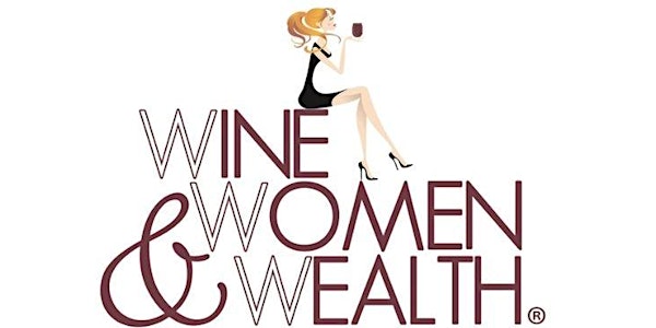 Wine, Women & Wealth Live - Treasure Valley