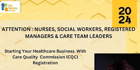 HOW TO START  YOUR HEALTHCARE BUSINESS WITH  CQC REGISTRATION
