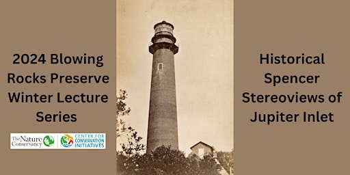 (Winter Lecture Series) Historical Spencer Stereoviews of Jupiter Inlet primary image