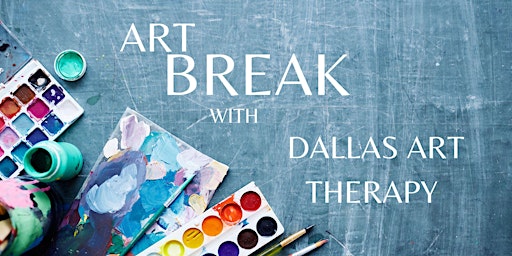 Immagine principale di "Art Break" with Dallas Art Therapy 