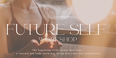 Future Self Workshop - Manifest with the New Lunar Calendar Year primary image