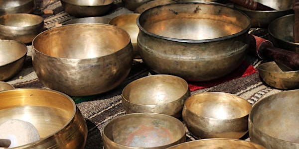 Sound Healing with Tibetan Singing Bowls - CANCELLED