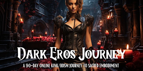 Primaire afbeelding van Dark Eros Journey: Online Kink/BDSM Series to Sacred Embodiment