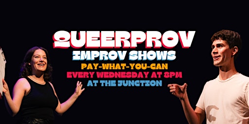 Imagem principal do evento QueerProv presents: PWYC improv shows at The Junction