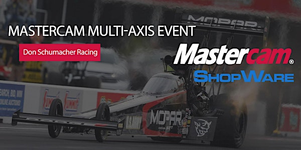 Mastercam Multi-Axis Event at Don Schumacher Racing