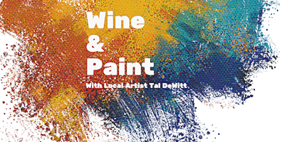 Immagine principale di Wine & Paint w/ Tal DeWitt 