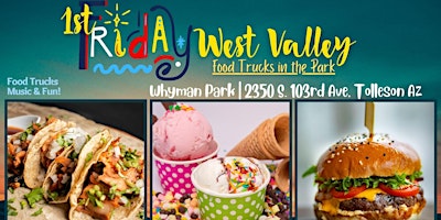 Primaire afbeelding van 1st Fridays West Valley Food Trucks in the Park