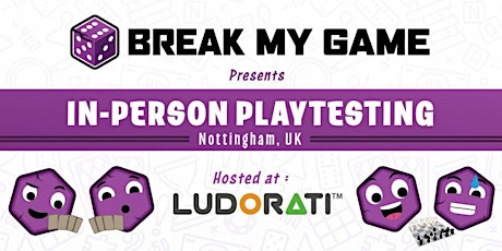 Playtesting with 'Break My Game' @ Ludorati