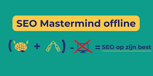 Immagine principale di SEO Mastermind borrel in Utrecht @ SEO Mastermind OFFLINE 