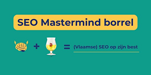 Imagem principal do evento SEO Mastermind borrel in de Duvel fabriek @ SEO Mastermind OFFLINE