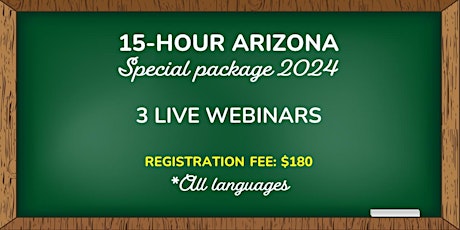 15-HOUR ARIZONA PACKAGE (*All languages) LIVE WEBINARS