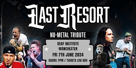 Last Resort - Nu Metal Tribute at The Deaf Institute (Manchester)