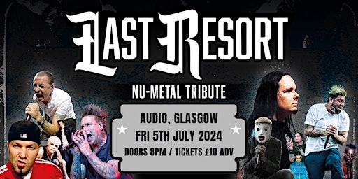 Imagem principal do evento Last Resort - Nu Metal Tribute at Audio Glasgow