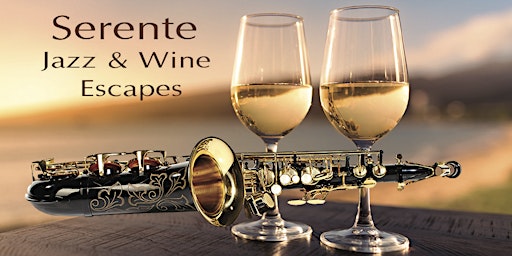 Serente Jazz And Wine Escapes Presents "A Summer Madness of Sax" primary image