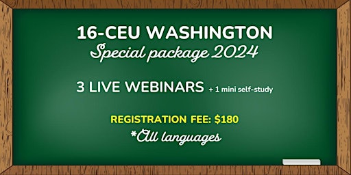 16-CEU WASHINGTON PACKAGE (*All languages) LIVE WEBINARS