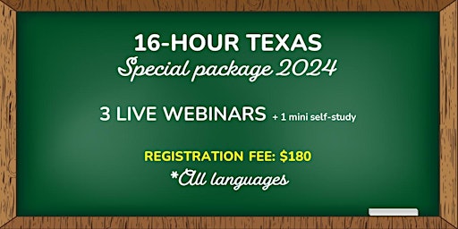 16-HOUR TEXAS PACKAGE (*All languages) LIVE WEBINARS