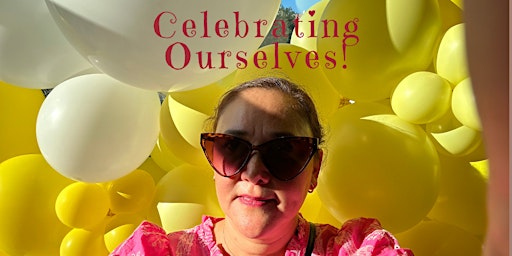 Imagem principal do evento Celebrating Ourselves