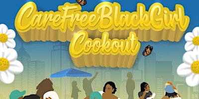 Hauptbild für #CareFreeBlackGirl CookOut Philly