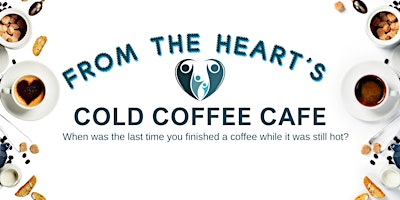 Imagem principal do evento Cold Coffee Cafe - A place for Mums who never get to enjoy a hot coffee