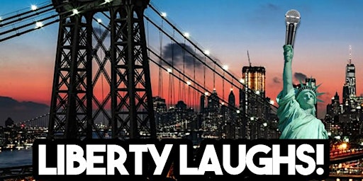 Liberty Laughs Comedy Show - Friday March 29, 2024 primary image