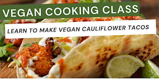 Imagem principal do evento Vegan Cooking Show - Learn to make Cauliflower Tacos