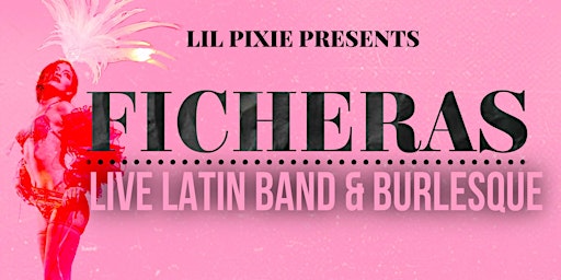 Imagen principal de Ficheras- LIVE LATIN BAND & BURLESQUE