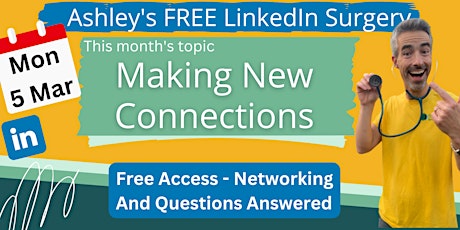 March LinkedIn Surgery  -  Lets Talk -  Making New Connections primary image