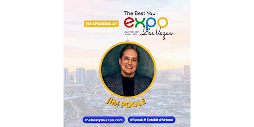 Imagem principal do evento Jim Poole @ The Best You EXPO Las Vegas 2024 April 12th-14th