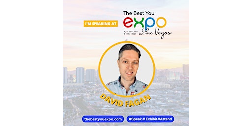 Imagem principal de David Fagan @ The Best You EXPO Las Vegas 2024 April 12th-14th