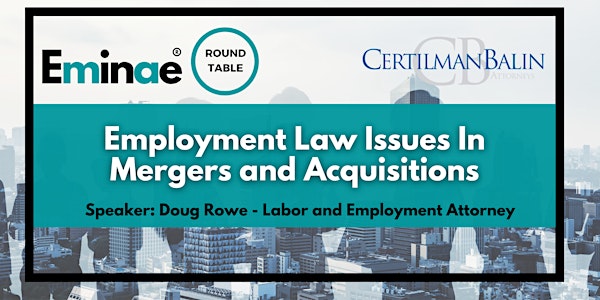 EMINAE ROUNDTABLE - Employment Law Issues In Mergers and Acquisitions