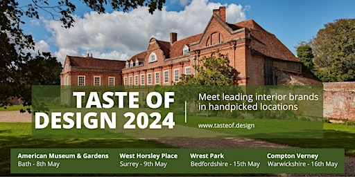 Taste of Design 2024 Roadshow - West Horsley Place, Surrey primary image