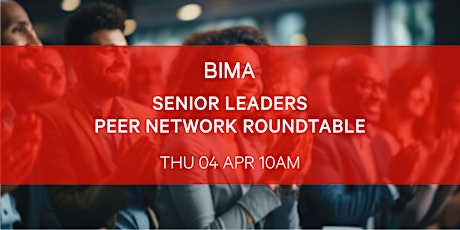 BIMA Senior Leaders Peer Network Roundtable