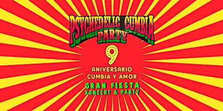 Primaire afbeelding van 9 Jahre Psychedelic Cumbia Party - GRAN FIESTA - Konzert & Geburtstagsparty