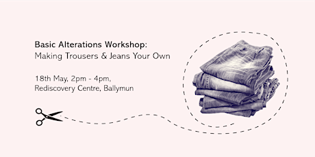 Basic Alterations - Making Trousers & Jeans Your Own