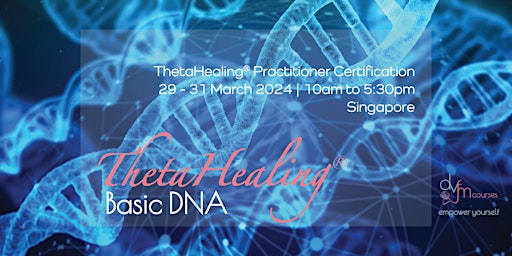 Hauptbild für [LONG WEEKEND] 3-Day ThetaHealing Basic DNA Practitioner Course